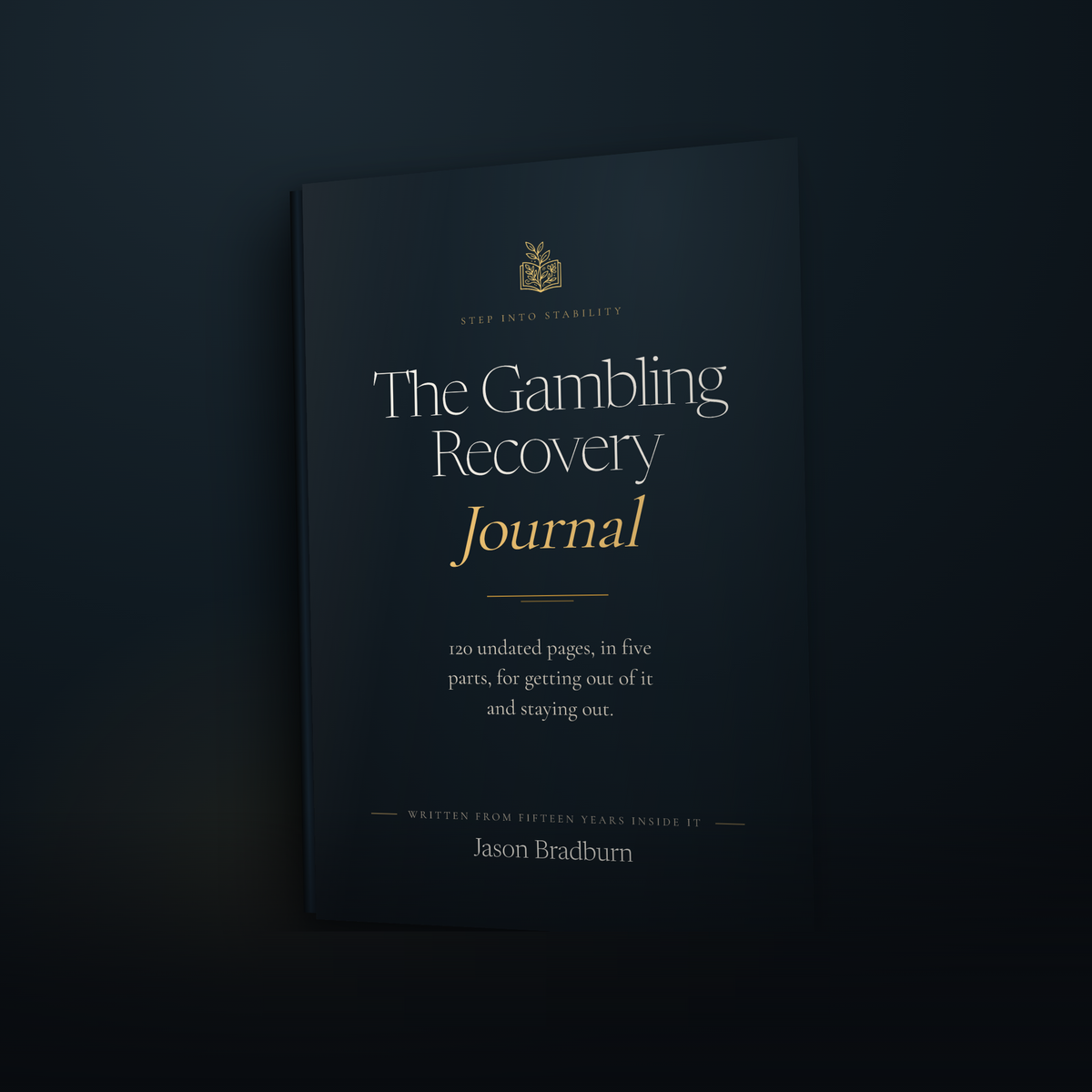 The Gambling Recovery Journal by Jason Bradburn, dark cover with gold lettering. 120 undated pages in five parts, instant PDF.