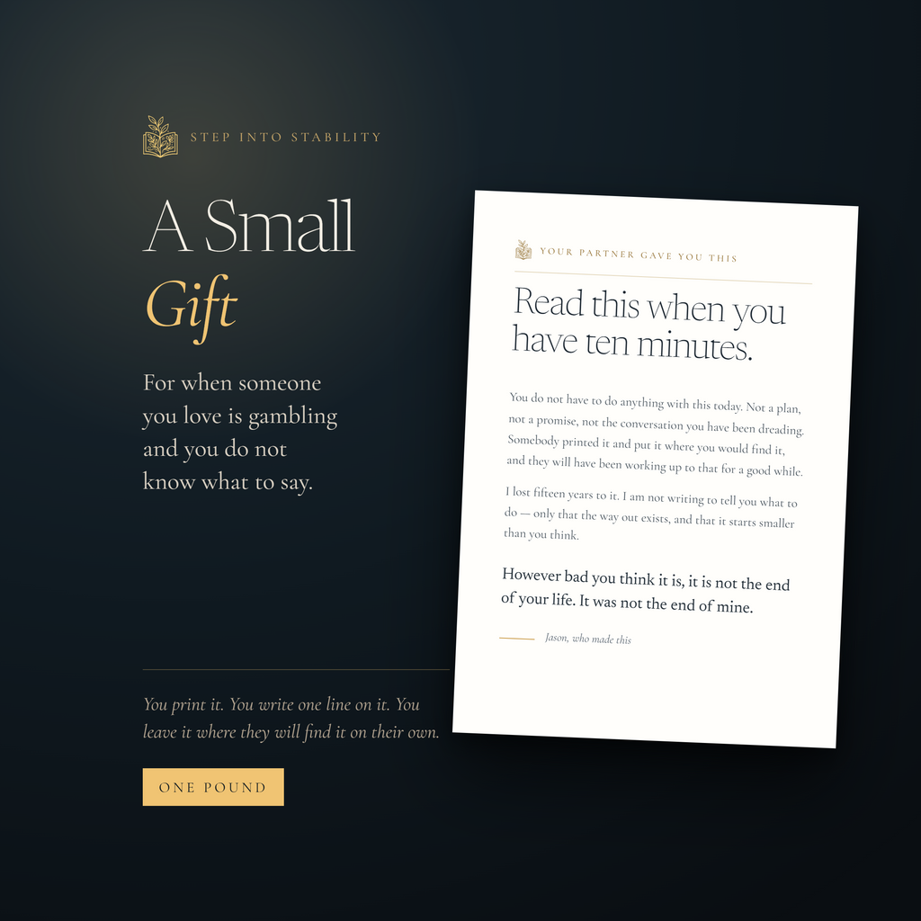 A Small Gift — the printed letter, read this when you have ten minutes, a £1 printable for when someone you love is gambling