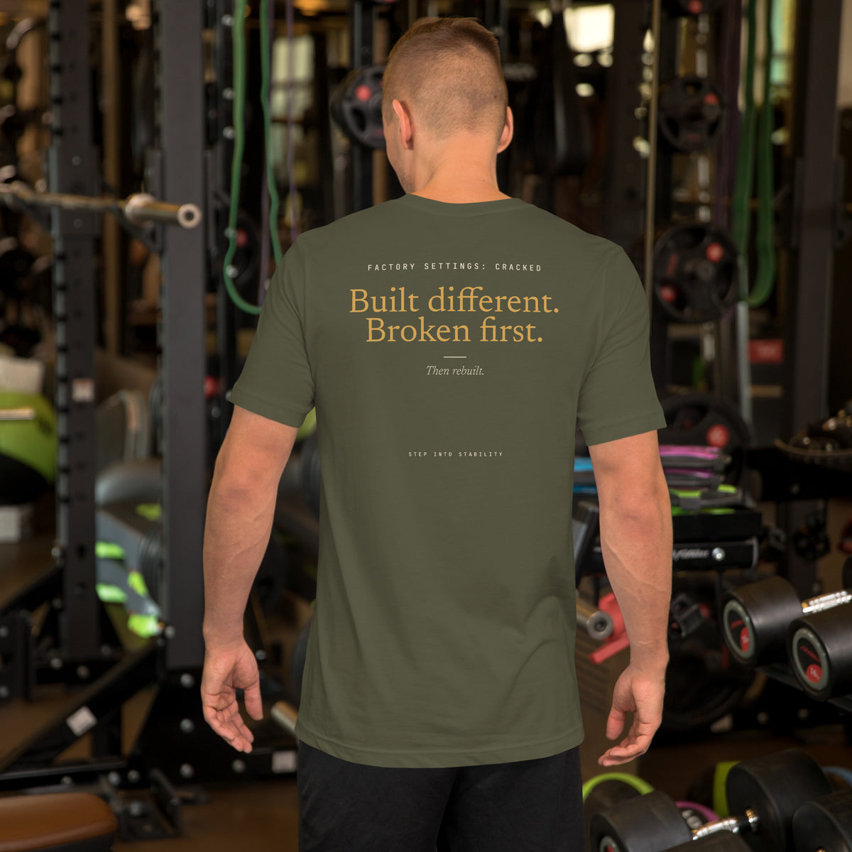 Built Different T-shirt, Military Green, back: Built different. Broken first. Then rebuilt.