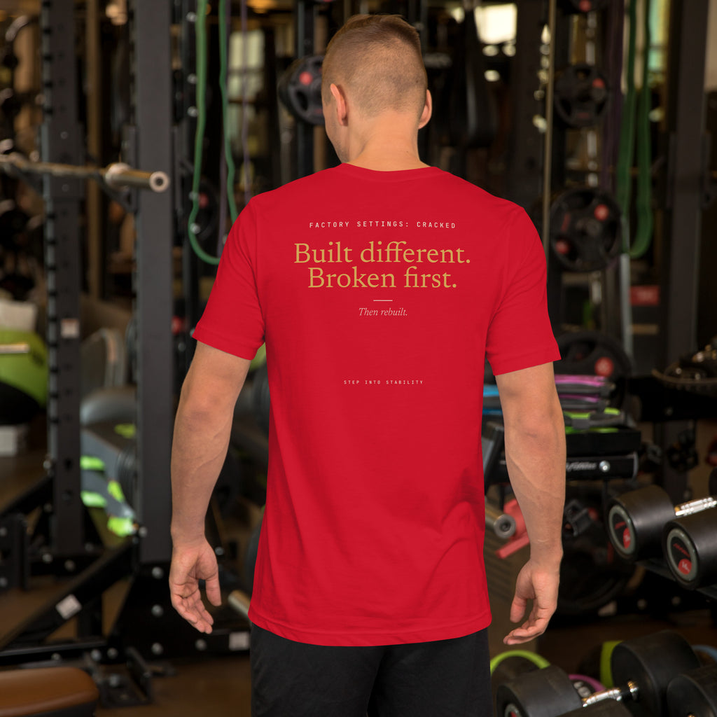 Built Different T-shirt, Red, back: Built different. Broken first. Then rebuilt.
